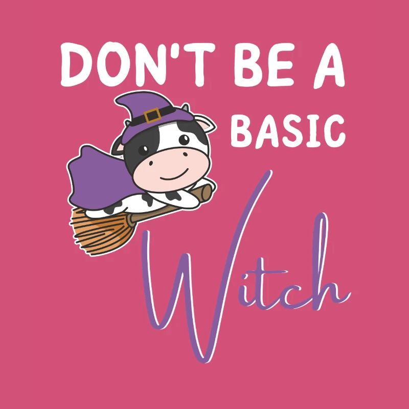 Kuh Halloween Hexe Hexen don't be a basic witch