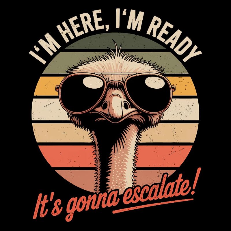 Im Here Ready Ostrich Escalate Strauss Party Retro