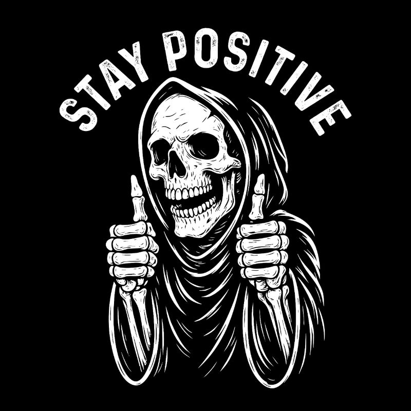 Restez positif Spooky Halloween Skeleton Jeu de mots