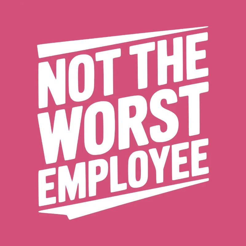 Nicht der schlechteste Mitarbeiter