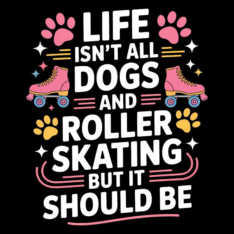 Roller Skating Saying Dog Funny Skating Gift