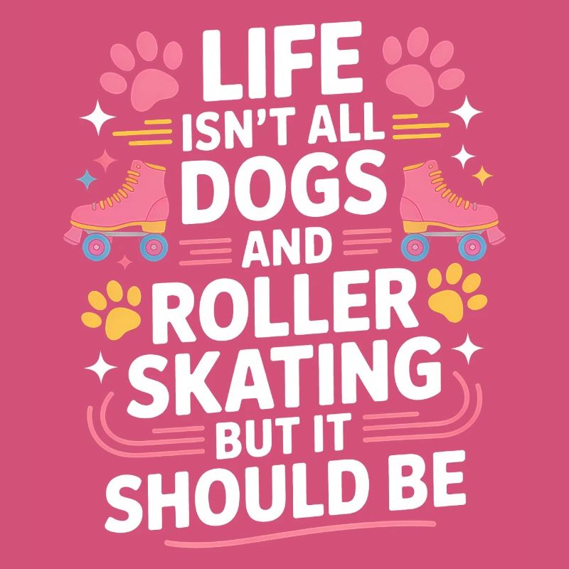Roller Skating Saying Dog Funny Skating Gift