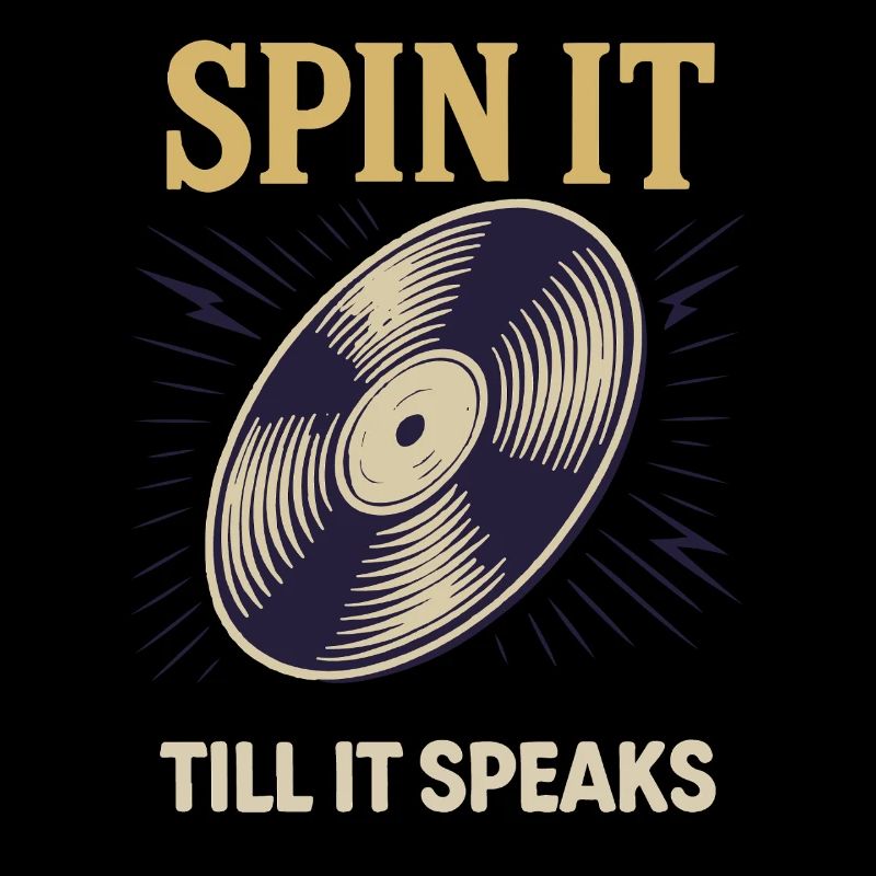 Spin It Till It Speaks Vinyl Record Lovers