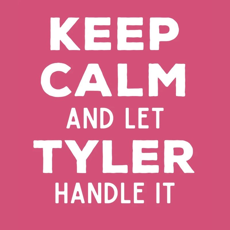 Keep Calm Lass Tyler das regeln Lustiger Spruch