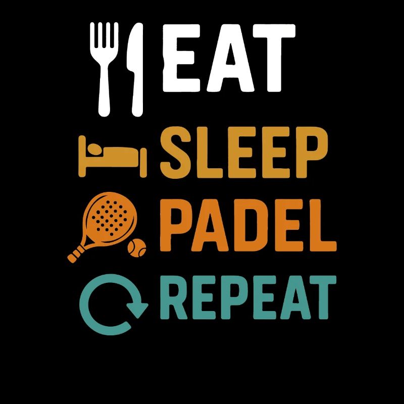 Manger Dormir Padel Répéter Sport drôle
