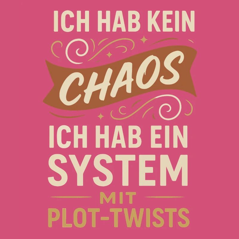 Kein Chaos – Ein System mit Plot-Twists Spruch