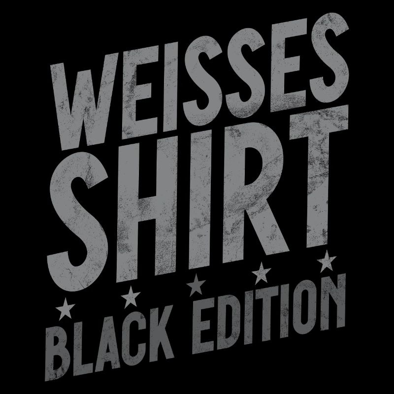 Weisses Shirt Black Edition Lustiger Spruch