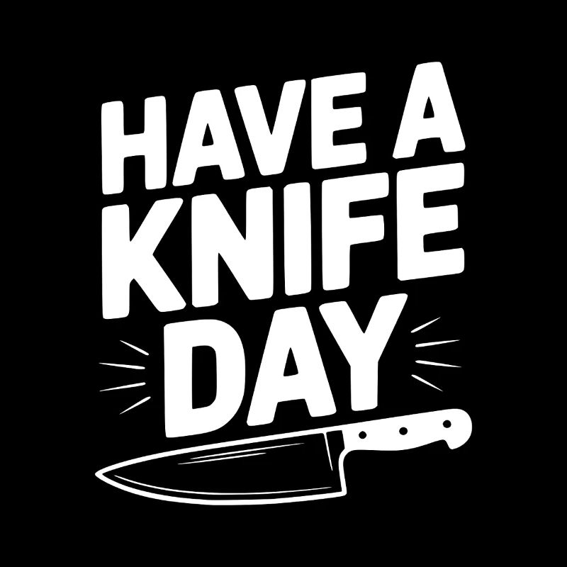 Have a Knife Day