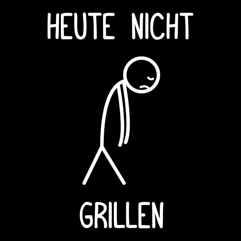 Don't grill today BBQ season BBQ grill