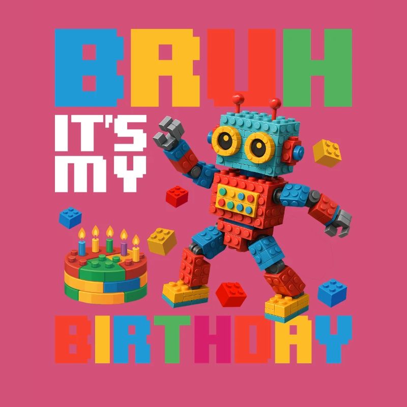 Bruh c’est mon anniversaire Constructeur de briques drôle