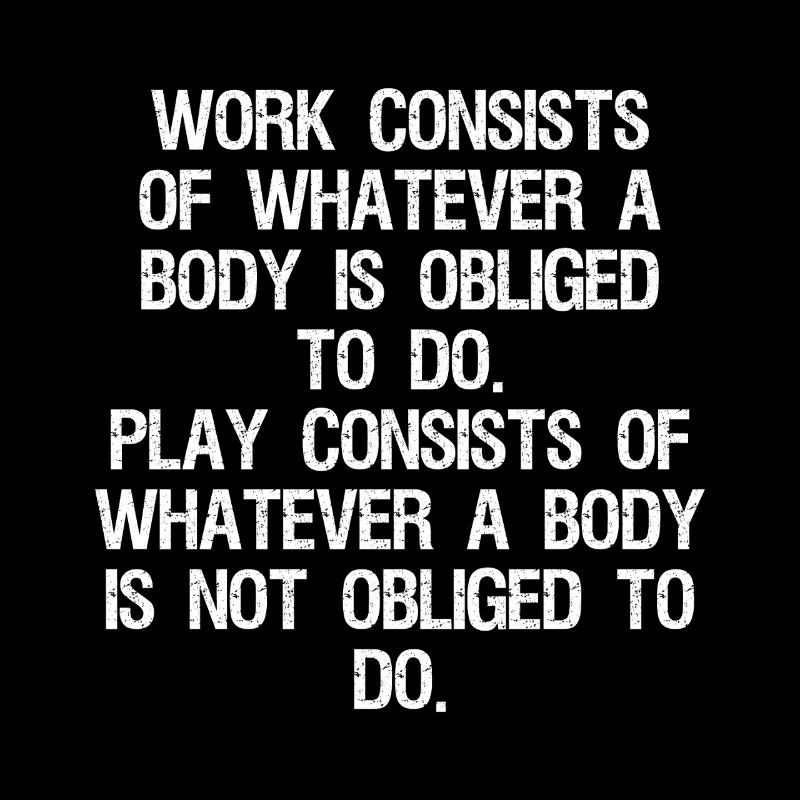 work consists of whatever a body is obliged to