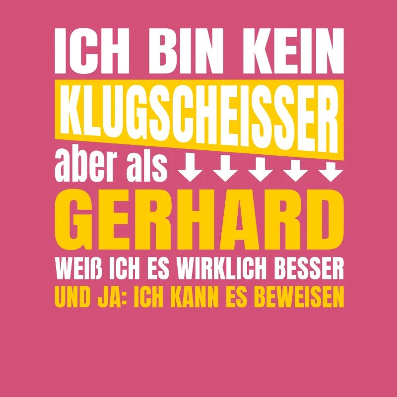 Ich bin kein Klugscheisser Gerhard