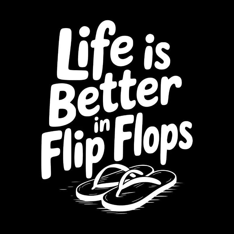 Das Leben ist besser in Flip Flops