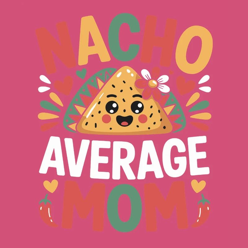 Nacho Average Mom Funny