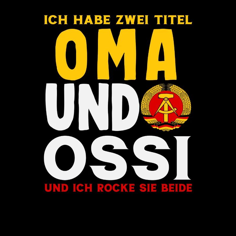 Oma Ossi Spruch Rocke Les deux RDA Stolz