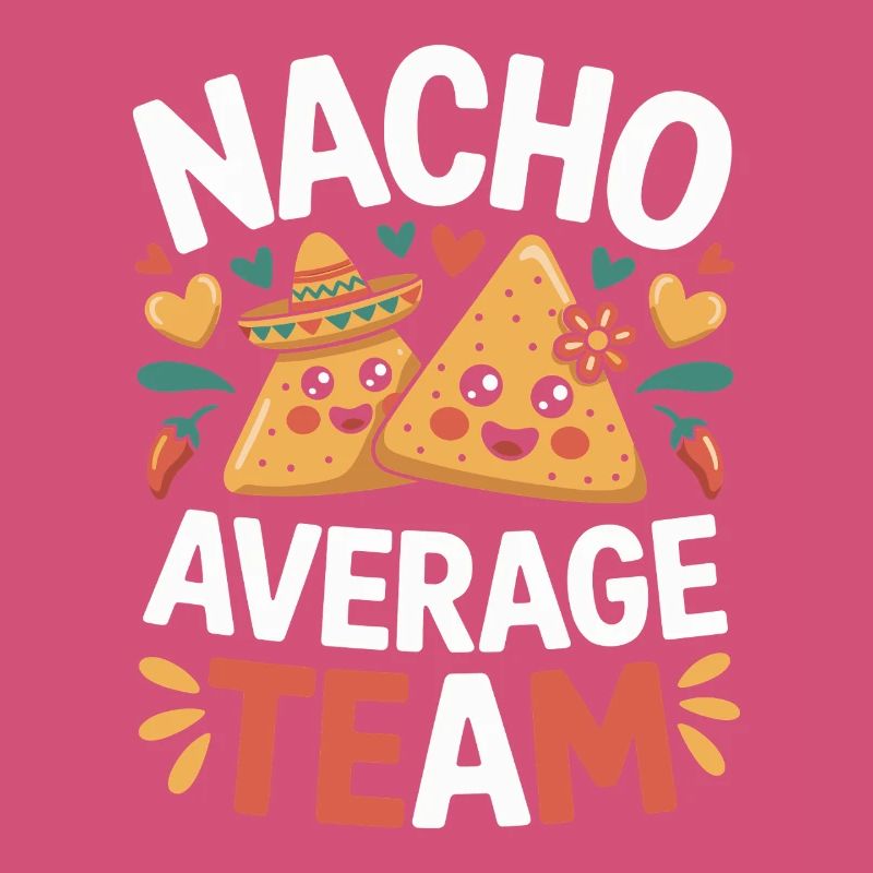 Nacho Average Team Humor