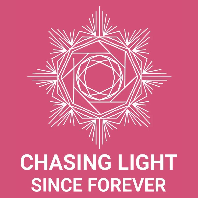Chasing Light Since Forever