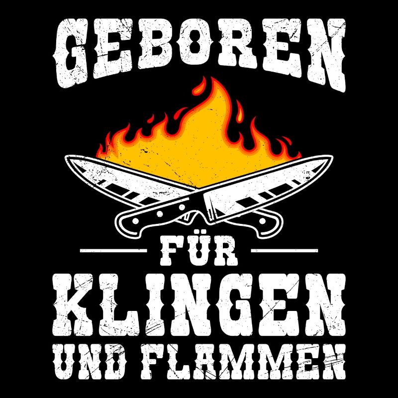 Chef BORN FOR BLADES AND FLAMES Funny