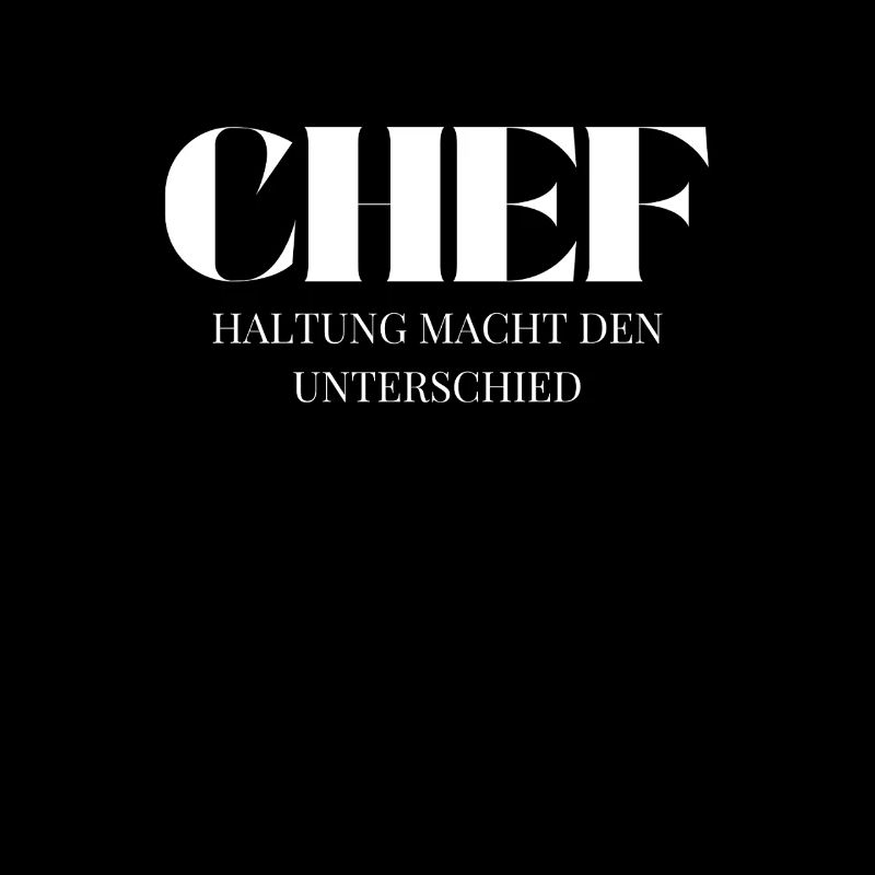 Chef Spruch Haltung macht den Unterschied