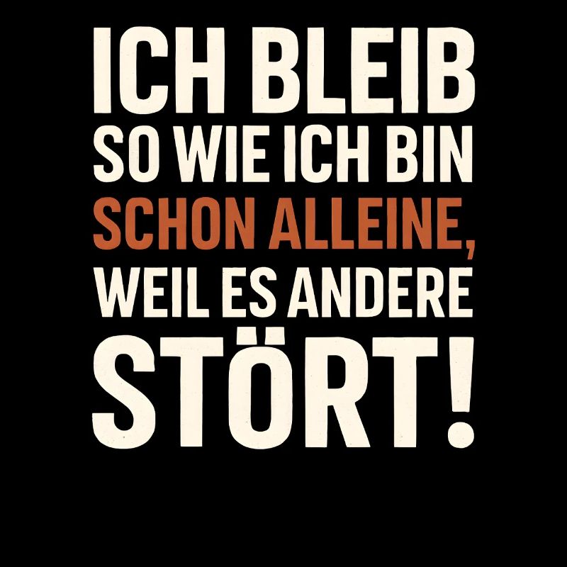 Ich Bleib So Wie Ich Bin Spruch Humor Lustig 