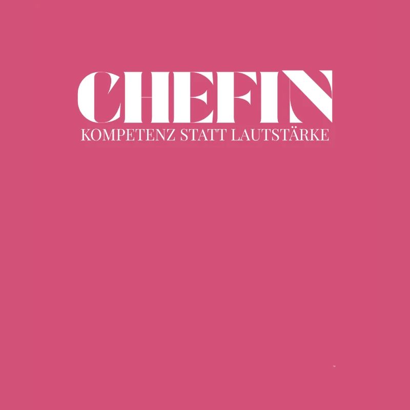 Chefin Spruch Kompetenz statt Lautstärke