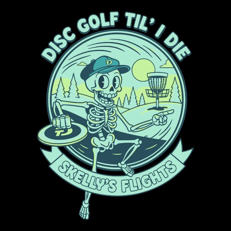Disc Golf Til I Die Skellys Flights Funny Disc