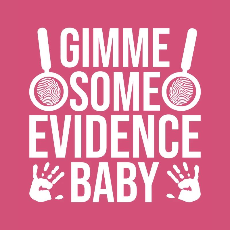 Forensic Analyst Gimme Some Evidence Squad Crime