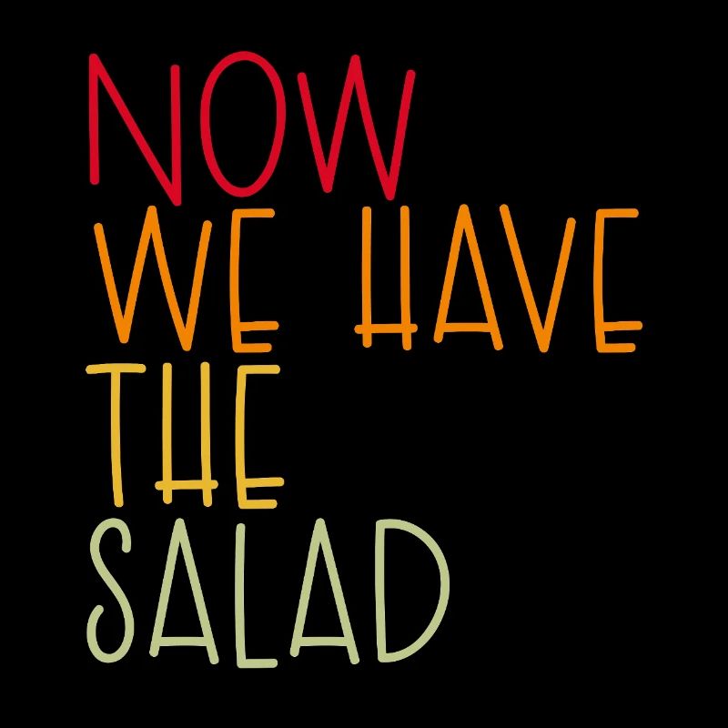 MAINTENANT, NOUS AVONS LA SALADE
