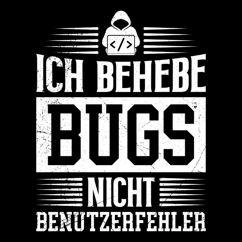 Coder I FIX BUGS NOT USER ERROR FUNNY