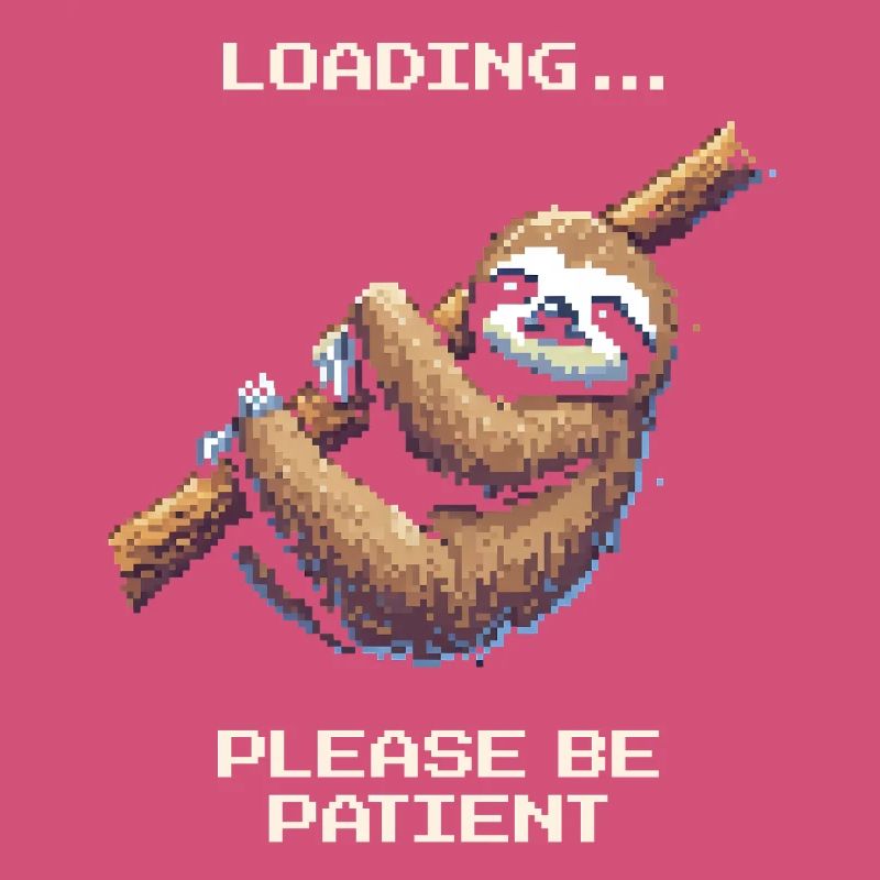 Loading... Please be patient | Sloth Humor