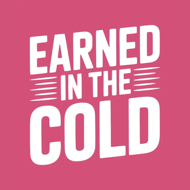 Earned in the Cold