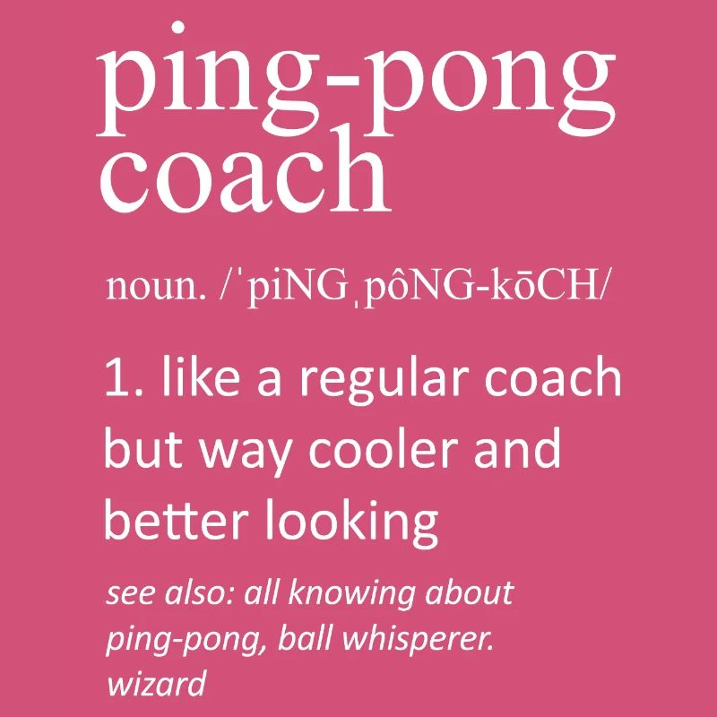 Ping-Pong Coach Definition Funny Table Tennis