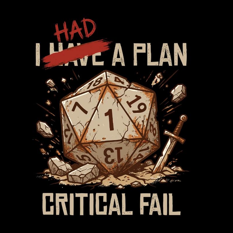 Critical Fail – I Had A Plan Würfel Design