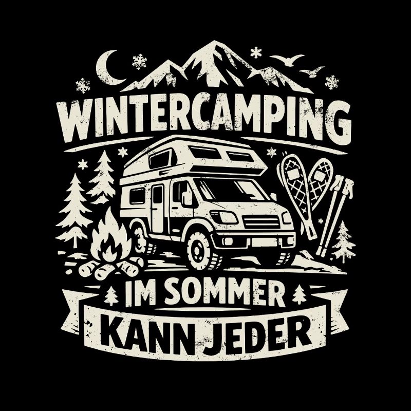 Winter Camping | Im Sommer kann jeder | Spruch