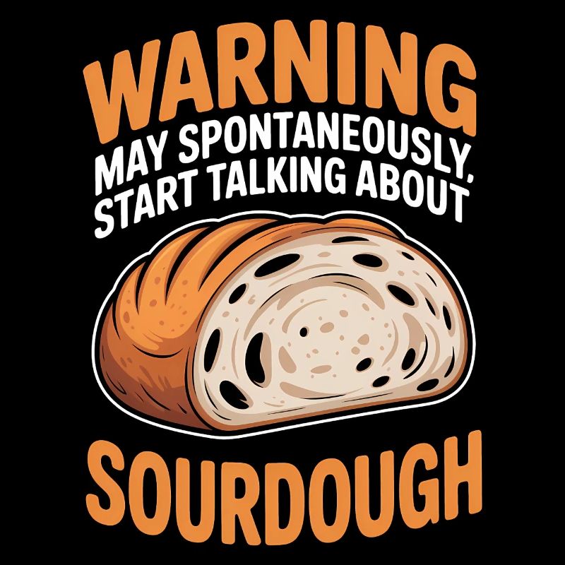 Sourdough Sayings Bread Funny Sourdough Gift