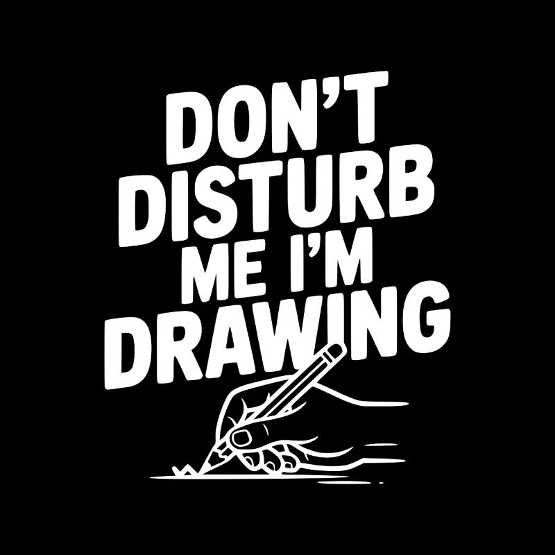 Ne me dérange pas, je dessine.