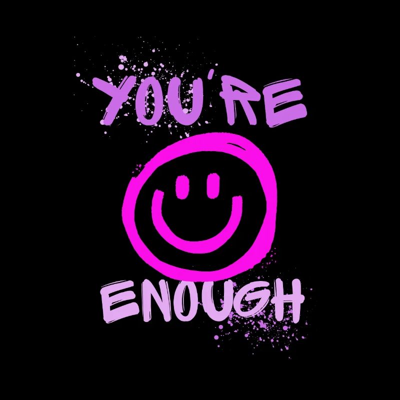 YOU ARE ENOUGH