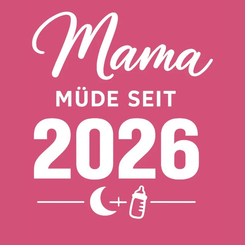 Mama müde seit 2026 süßes Baby Statement