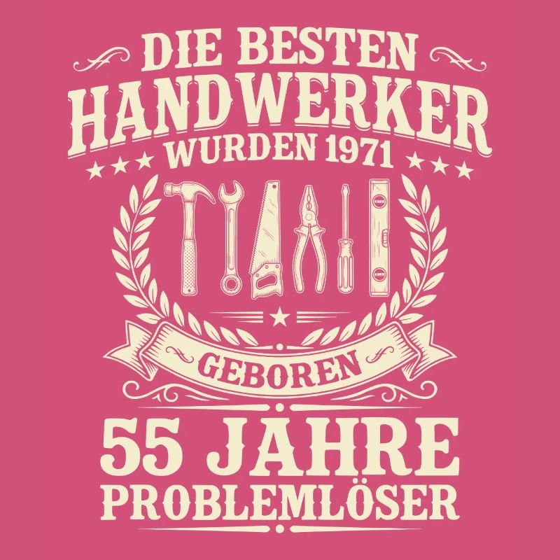 Bester Handwerker seit 1971 – 55. Geburtstag