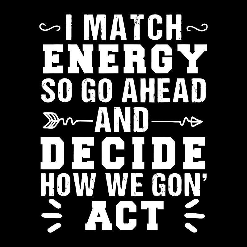 Match Energy, Decide Action