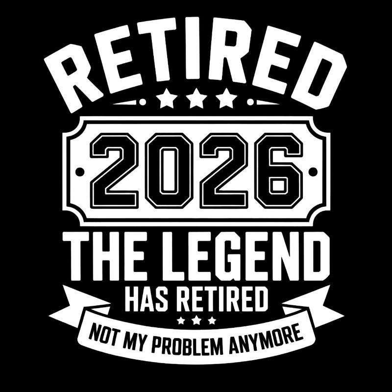 Retired 2026 Funny Retired Graphic Men Retirement