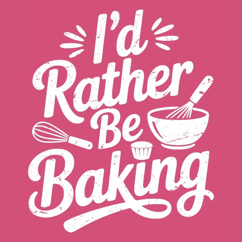 I'd rather be baking