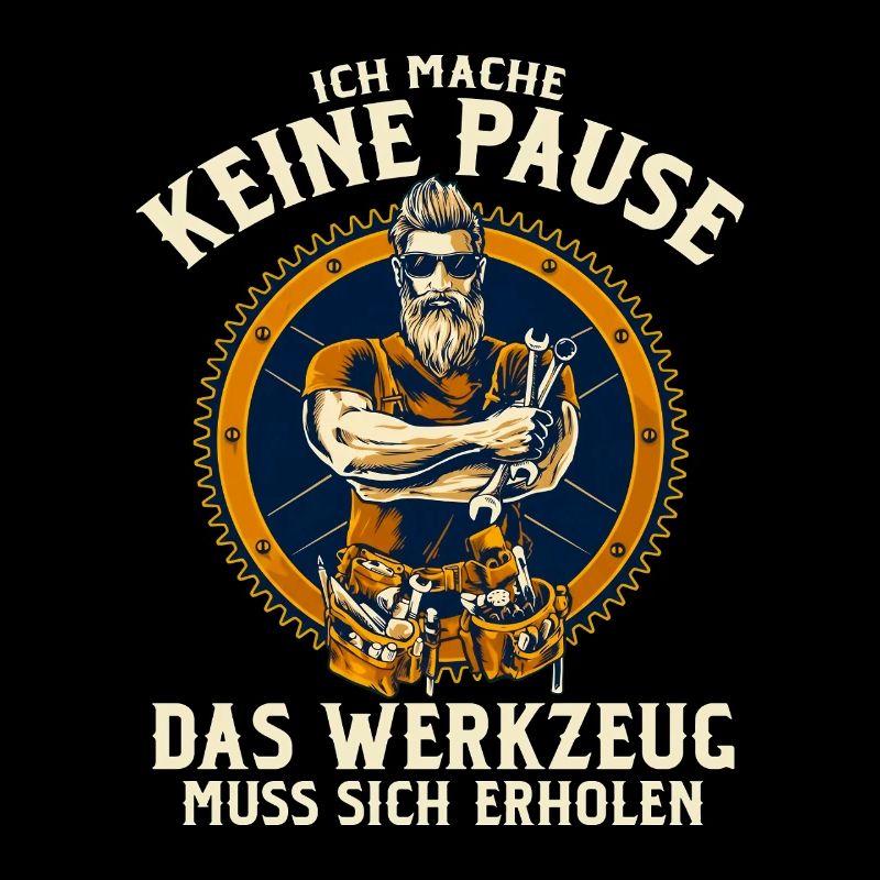 Handwerker Ich Mache Keine Pause Werkzeug