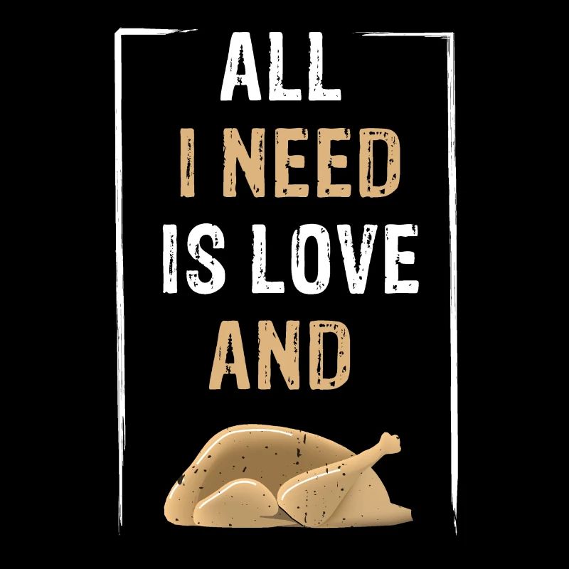 ALL I NEED IS LOVE and Chicken