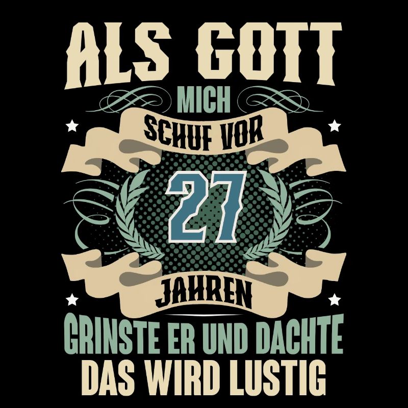 27. Geburtstag Als Gott Mich Schuf Vor