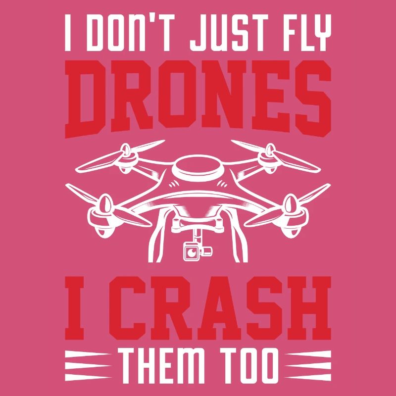 I Don't Just Fly Drone, I Crash Them Too