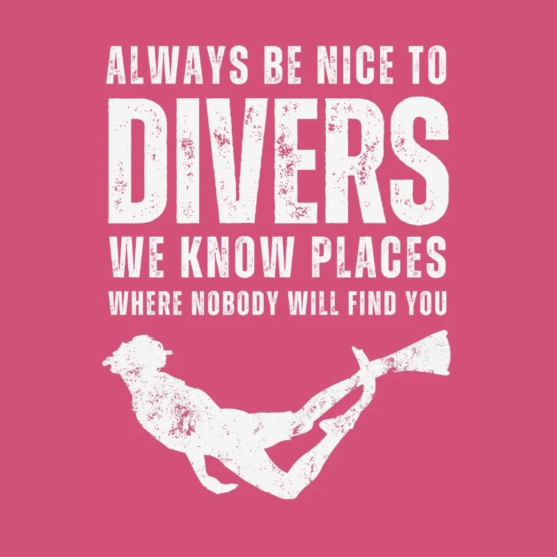 Always Be Nice To Divers
