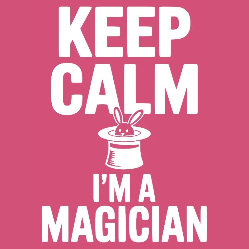 Keep Calm I’m a Magician