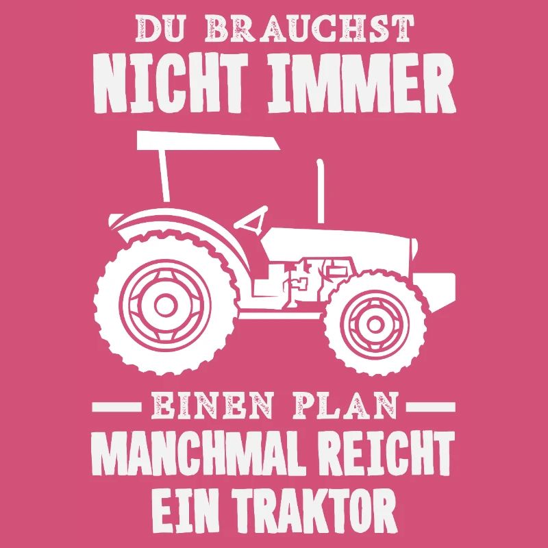 Du brauchst nicht immer einen Plan Traktor reicht