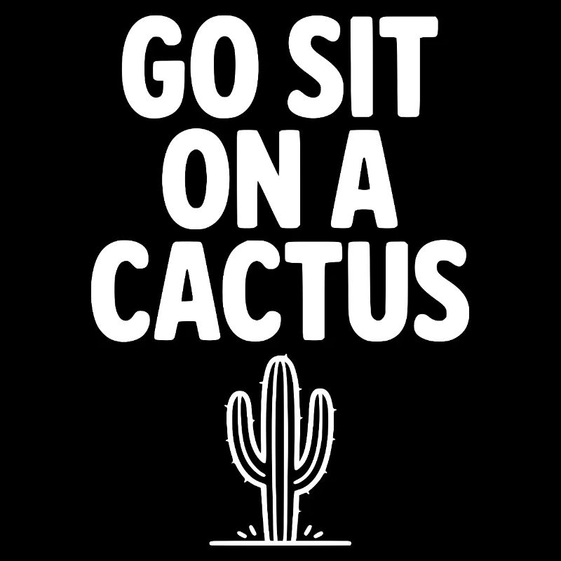 Faut s’asseoir sur un cactus